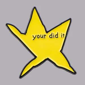 Broche en émail étoile drôle « Your Did It », broches à revers, Badge sur sac à dos, accessoires pour vêtements, bijoux à la mode, cadeaux pour amis