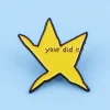 broche en émail étoile drôle "your did it", broches à revers, badge sur sac à dos, accessoires pour vêtements, bijoux à la mode, cadeaux pour amis