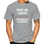 T-shirt manches courtes homme, marque Trust Me I Watch Grey Anatomy, je suis fondamentalement un chirurgien