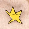 broche en émail étoile drôle "your did it", broches à revers, badge sur sac à dos, accessoires pour vêtements, bijoux à la mode, cadeaux pour amis