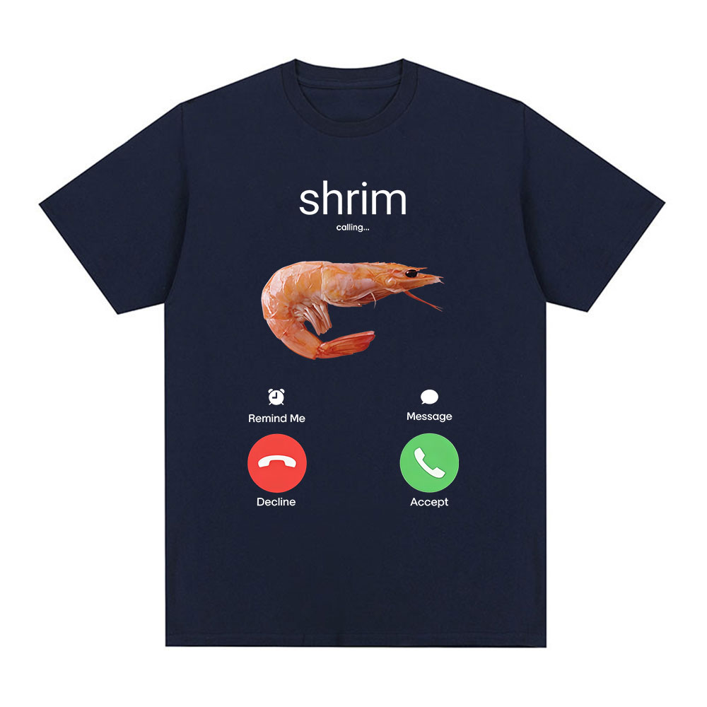 Crevettes appelle drôle crevettes Meme T-Shirt hommes femmes vêtements mode Harajuku à manches courtes T-shirts coton décontracté T dessus de chemise