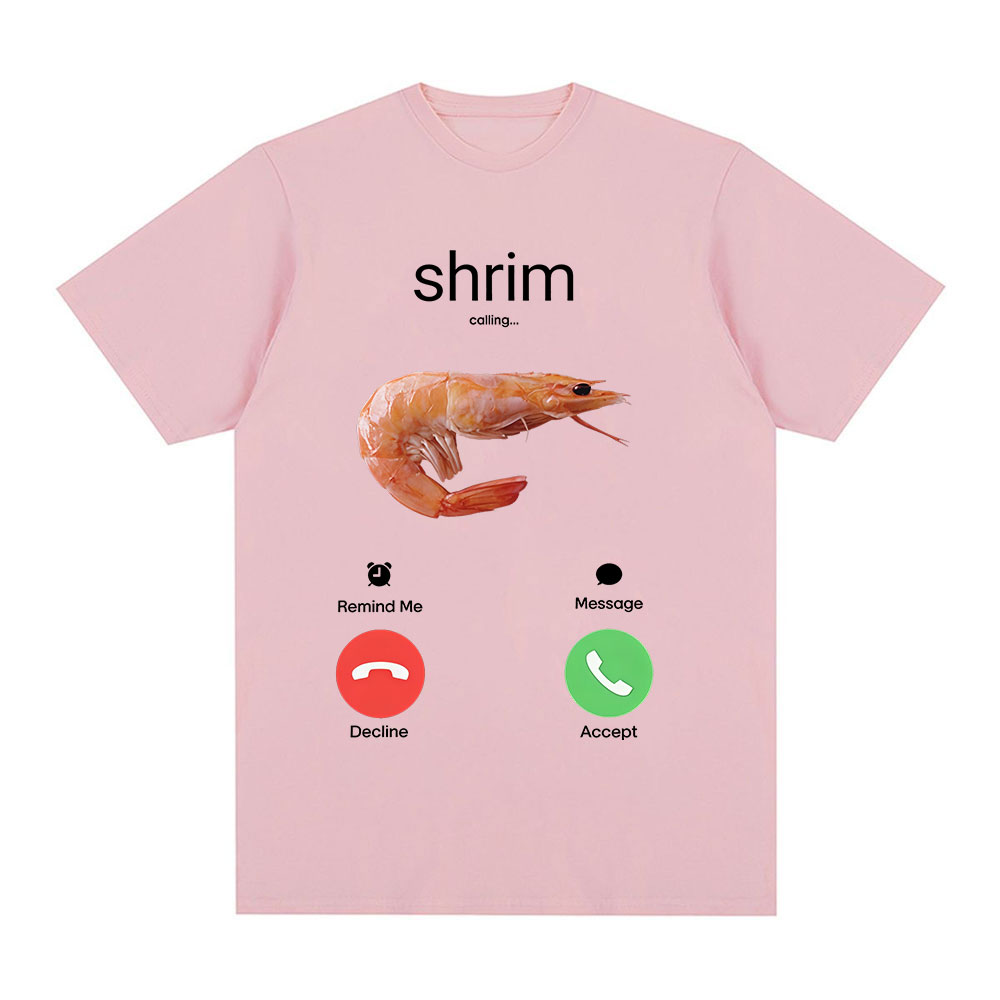 Crevettes appelle drôle crevettes Meme T-Shirt hommes femmes vêtements mode Harajuku à manches courtes T-shirts coton décontracté T dessus de chemise