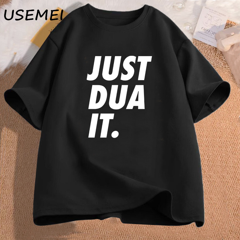 Juste Dua It T-Shirt femmes hommes Eid Ramadan islamique Punny jeu de mots musulman T-Shirt décontracté coton Hijabi graphique t-shirts vêtements pour femmes