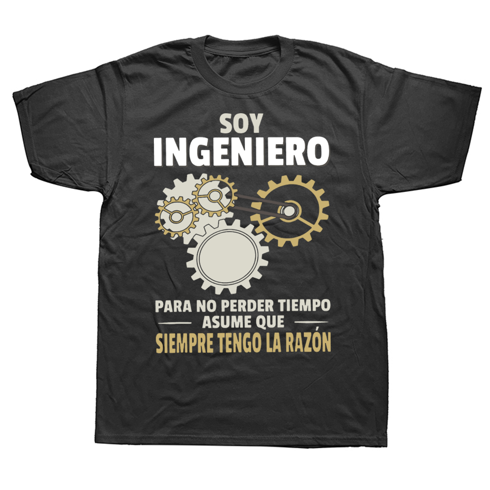 Je suis ingénieur, alors je suis toujours dans le vrai. T-shirt humoristique espagnol exclusif pour ingénieurs, cadeau, t-shirt décontracté d'été, vêtements pour femmes