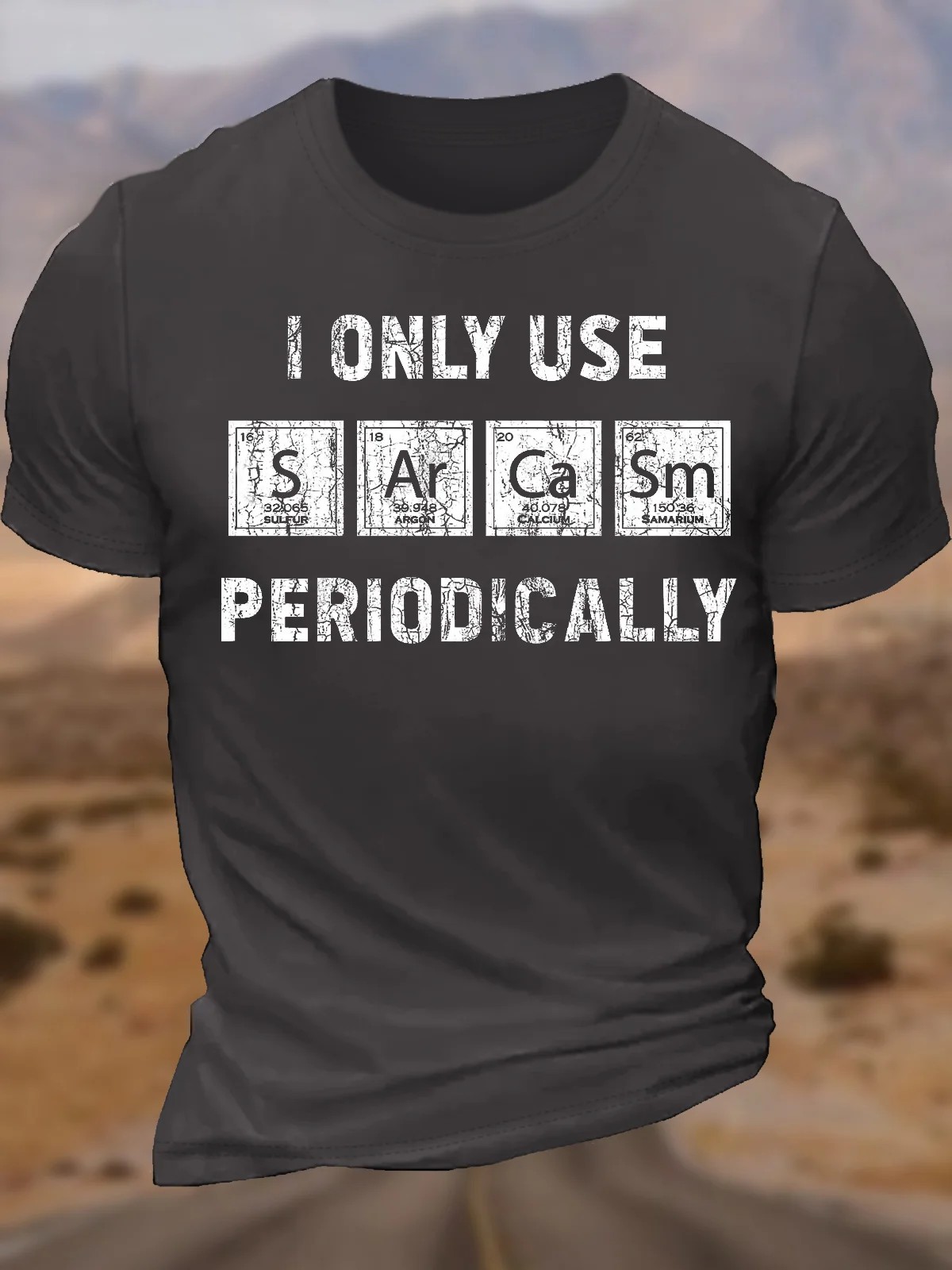 T-shirt drôle en coton I Only Use Sarcasm pour hommes, Périodiquement, Éléments chimiques