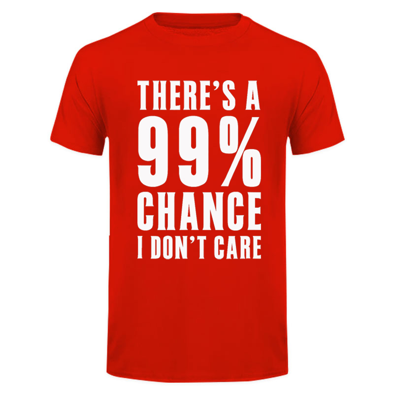 Idées cadeaux humoristiques : T-shirt avec message « Il y a 99 % de chance que je ne m'en fasse pas» – Vêtements graphiques amusants, cadeaux, manches courtes, loisirs, confortables