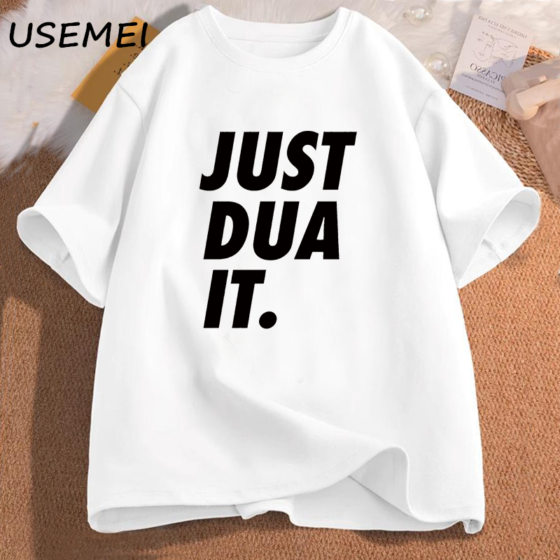 Juste Dua It T-Shirt femmes hommes Eid Ramadan islamique Punny jeu de mots musulman T-Shirt décontracté coton Hijabi graphique t-shirts vêtements pour femmes