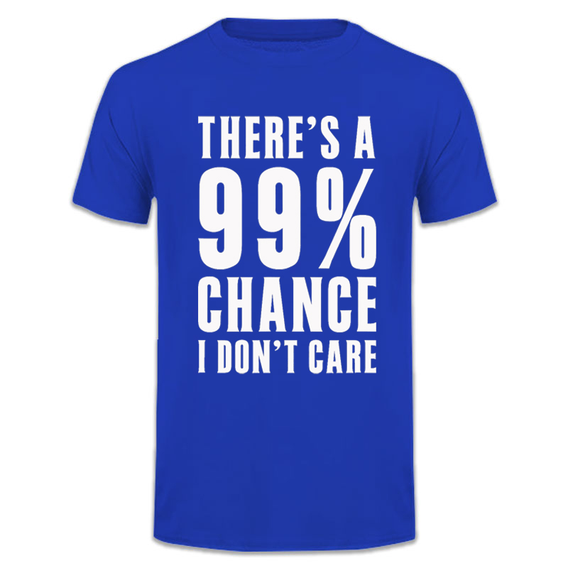Idées cadeaux humoristiques : T-shirt avec message « Il y a 99 % de chance que je ne m'en fasse pas» – Vêtements graphiques amusants, cadeaux, manches courtes, loisirs, confortables