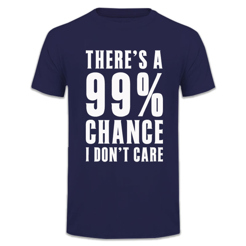 Idées cadeaux humoristiques : T-shirt avec message « Il y a 99 % de chance que je ne m'en fasse pas» – Vêtements graphiques amusants, cadeaux, manches courtes, loisirs, confortables