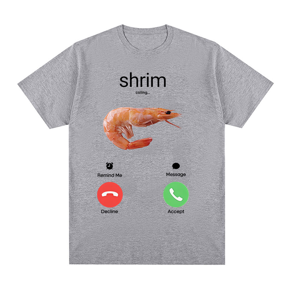 Crevettes appelle drôle crevettes Meme T-Shirt hommes femmes vêtements mode Harajuku à manches courtes T-shirts coton décontracté T dessus de chemise