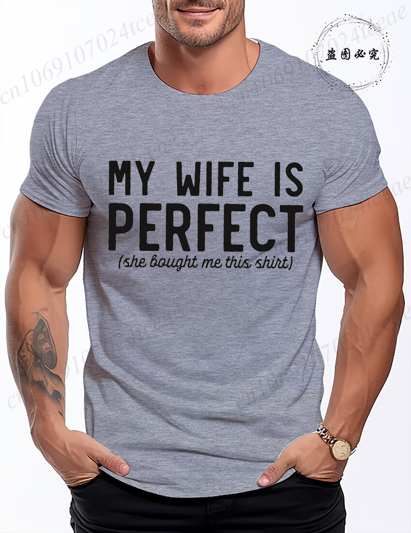 T-shirt pour hommes, humoristique, avec image « Ma femme est parfaite », cadeau, mode estivale, t-shirts pour hommes, vêtements à manches courtes