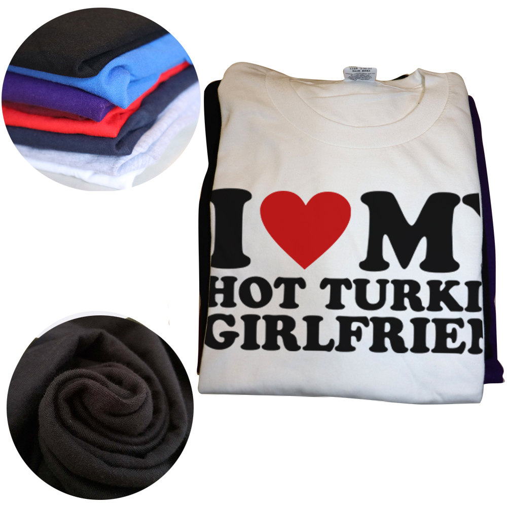 J'aime ma petite amie turque chaude T-shirt drapeau de la dinde pays saint valentin manches courtes cadeaux d'anniversaire T-shirt vêtements pour hommes