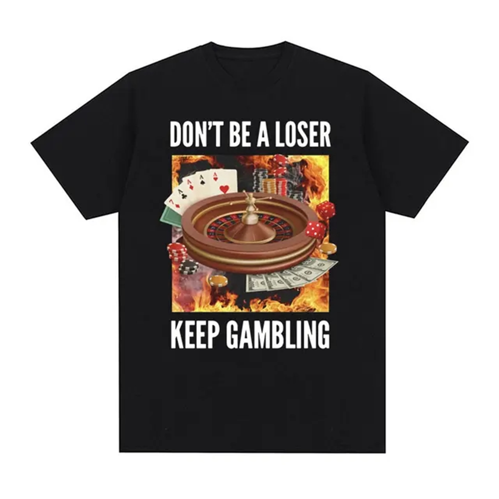 T-shirt Don't Be A CRAer en pur coton pour hommes, Keep Gambling Meme, Funny Roulette, Poker Graphic Clothing, Zones Me, Mens Fashion