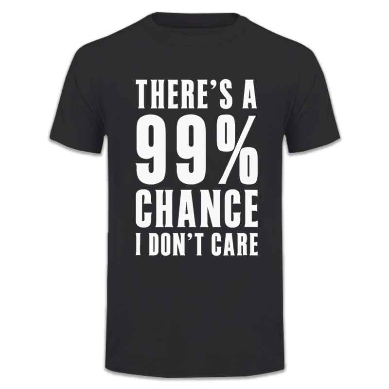 Idées cadeaux humoristiques : T-shirt avec message « Il y a 99 % de chance que je ne m'en fasse pas» – Vêtements graphiques amusants, cadeaux, manches courtes, loisirs, confortables